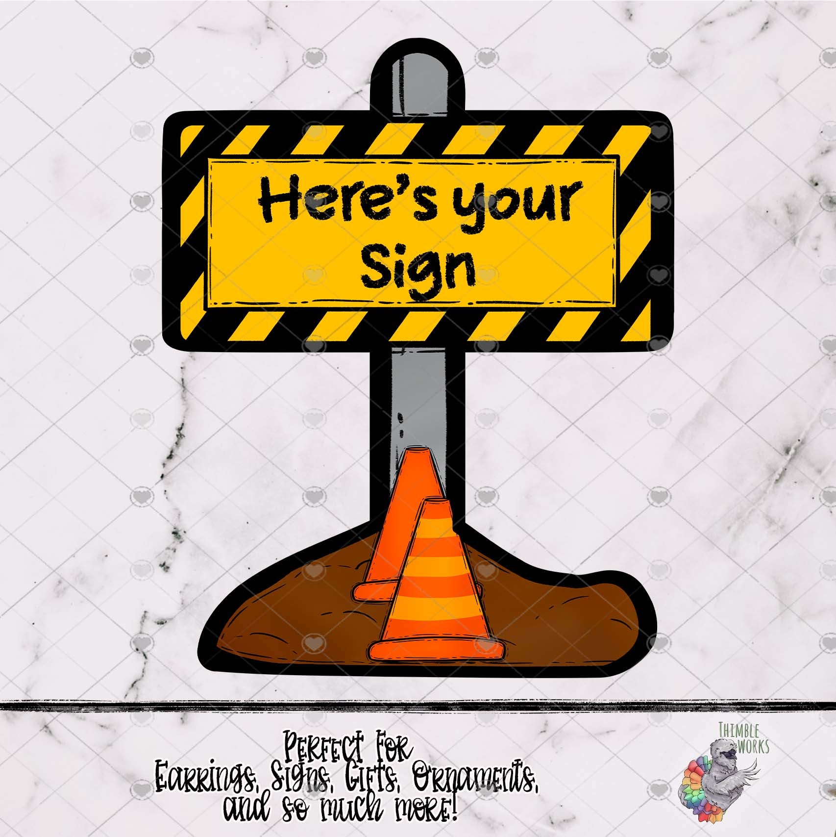 Here's Your Sign Construction Design