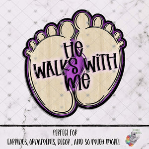 He Walks With Me Feet Design